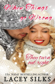 Title: When Things Go Wrong, Author: Lacey Silks
