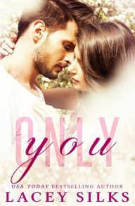 Title: Only You, Author: Lacey Silks