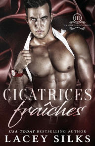 Title: Cicatrices fraîches, Author: Lacey Silks