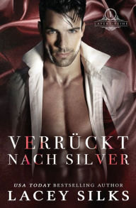 Title: Verrückt nach Silver, Author: Lacey Silks