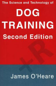 Title: The Science and Technology of Dog Training, Author: James O'Heare