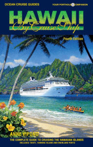 Title: HAWAII BY CRUISE SHIP - 4th Edition: The Complete Guide to Cruising the Hawaiian Islands Includes Tahiti, Fanning Island and Mainland Ports, Author: ANNE VIPOND