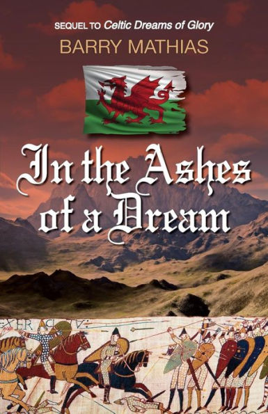 In the Ashes of a Dream: Sequel to Celtic Dreams of Glory