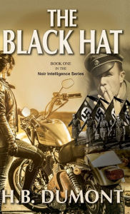 Title: The Black Hat: Book One of the Noir Intelligence Series, Author: H B Dumont