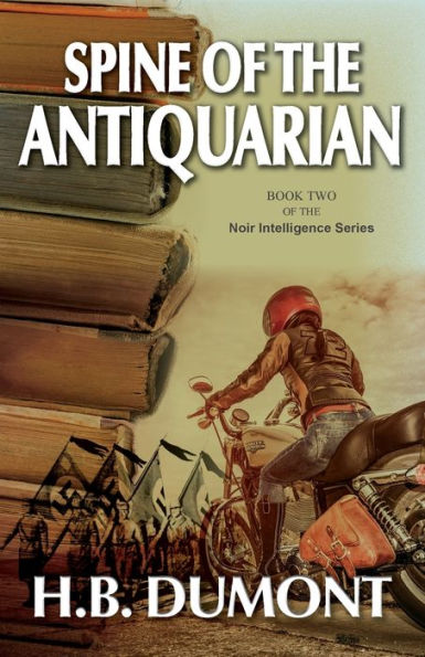 Spine of the Antiquarian: Book Two Noir Intelligence Series