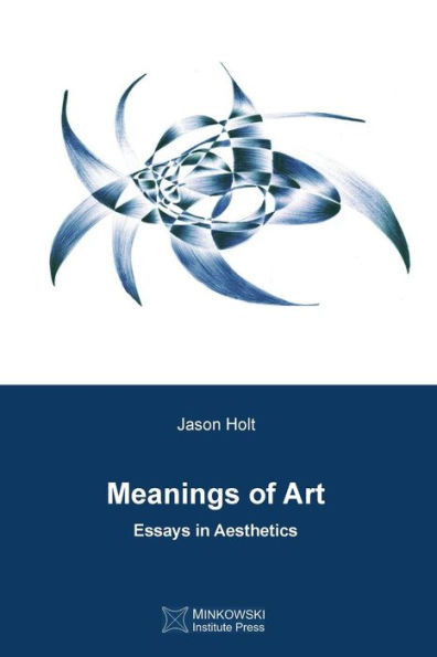 Meanings of Art: Essays in Aesthetics