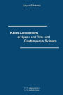 Kant's Conceptions of Space and Time and Contemporary Science