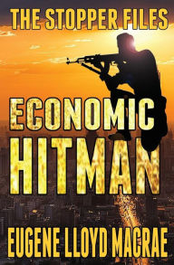 Title: Economic Hitman, Author: Eugene Lloyd MacRae