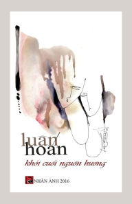 Title: Khoi Cuoi Nguon Huong, Author: Luan Hoan