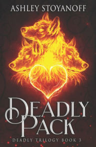 Title: Deadly Pack, Author: Ashley Stoyanoff