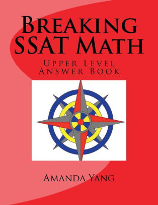 Breaking Ssat Math Upper Level Answer Book By Amanda Yang