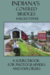 Title: Indiana's Covered Bridges, Author: Harold Stiver