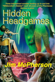 Title: Hidden Headgames: Phantacea Phase Two, Author: Jim McPherson