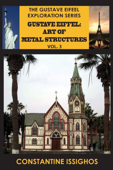 Gustave Eiffel: Art of Metal Structures, 3: Gustave Eiffel Exploration Series