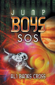 Title: Jump Boys: SOS, Author: Ali Banks Cross