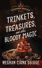 Trinkets, Treasures, and Other Bloody Magic (Dowser Series #2)