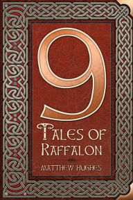 Title: 9 Tales of Raffalon, Author: Matthew Hughes