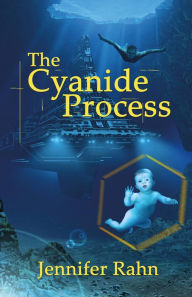 Title: The Cyanide Process, Author: Jennifer Rahn