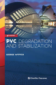 Title: PVC Degradation and Stabilization, Author: George Wypych