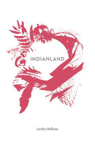 Title: Indianland, Author: Lesley Belleau