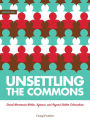 Unsettling the Commons: Social Movements Within, Against, and Beyond Settler Colonialism