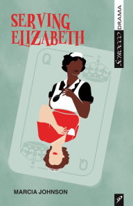 Title: Serving Elizabeth, Author: Marcia Johnson