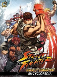 Title: Street Fighter: World Warrior Encyclopedia Hardcover, Author: Matt Moylan