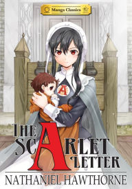 Title: The Scarlet Letter: Manga Classics, Author: Nathaniel Hawthorne