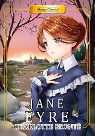 Title: Jane Eyre: Manga Classics, Author: Charlotte Brontë