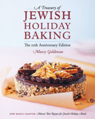 Title: The 10th Anniversary Edition A Treasury of Jewish Holiday Baking, Author: Marcy Goldman
