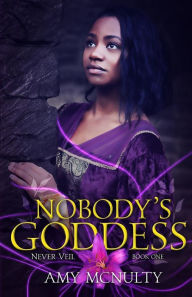 Title: Nobody's Goddess, Author: Amy McNulty