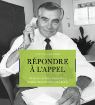 Title: Répondre à l?appel: L'influence de Brian Canfield sur les télécommunications au Canada, Author: Steven Shephard