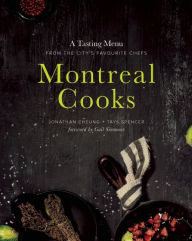 Google book download free Montreal Cooks: A Tasting Menu from the City's Leading Chefs in English RTF by Jonathan Cheung, Tays Spencer 9781927958377