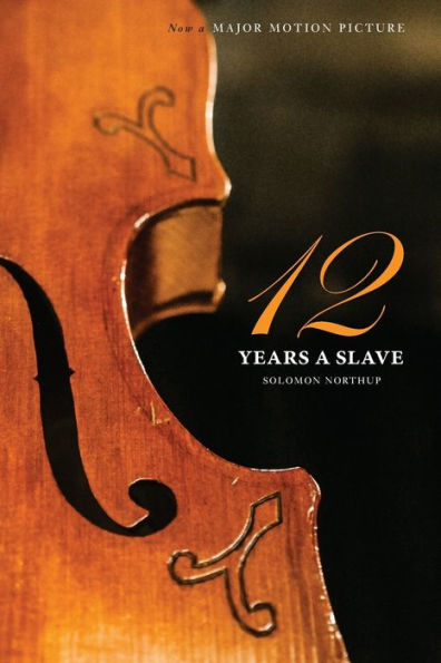 Twelve Years a Slave (the Original Book from Which the 2013 Movie '12 Years a Slave' Is Based) (Illustrated)