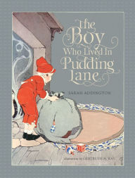 Title: The Boy Who Lived In Pudding Lane: Being a true account, if only you believe it, of the life and ways of Santa, oldest son of Mr. and Mrs. Claus, Author: Christian Simonis