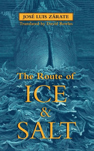 Google books pdf downloads The Route of Ice and Salt 9781927990292 by Josï Luis Zïrate, David Bowles