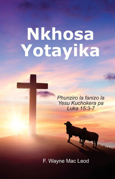The Lost Sheep - Chichewa Edition: Phunziro la fanizo Yesu Kuchokera pa Luka 15:3-7