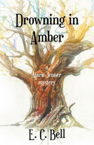 Title: Drowning in Amber, Author: E. C. Bell