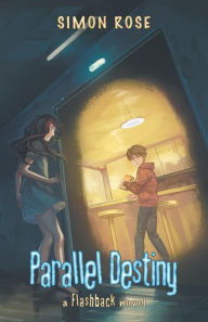 Title: Parallel Destiny: A Flashback Novel, Author: Simon Rose