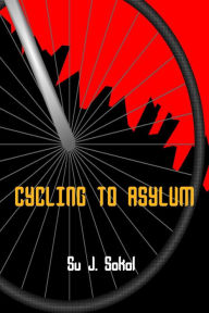 Title: Cycling to Asylum, Author: Su J Sokol