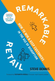 Free downloads for audio books for mp3 Remarkable Retail: How to Win and Keep Customers in the Age of Disruption by Steve Dennis, Sucharita Kodali