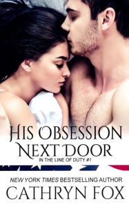 Title: His Obsession Next Door, Author: Cathryn Fox