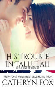 Title: His Trouble in Tallulah, Author: Cathryn Fox