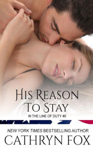 Title: His Reason to Stay, Author: Cathryn Fox