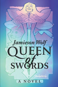 Title: Queen of Swords, Author: Jamieson Wolf
