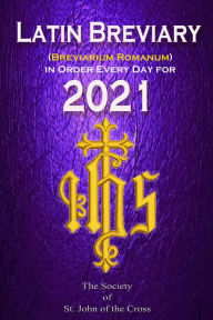 Title: Latin Breviary (Breviarium Romanum) Every Day, in Order for 2021, Author: Society of St. John of the Cross