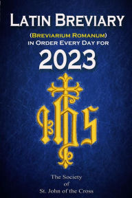 Title: Latin Breviary (Breviarium Romanum) Every Day, in Order for 2023, Author: Society of St. John of the Cross