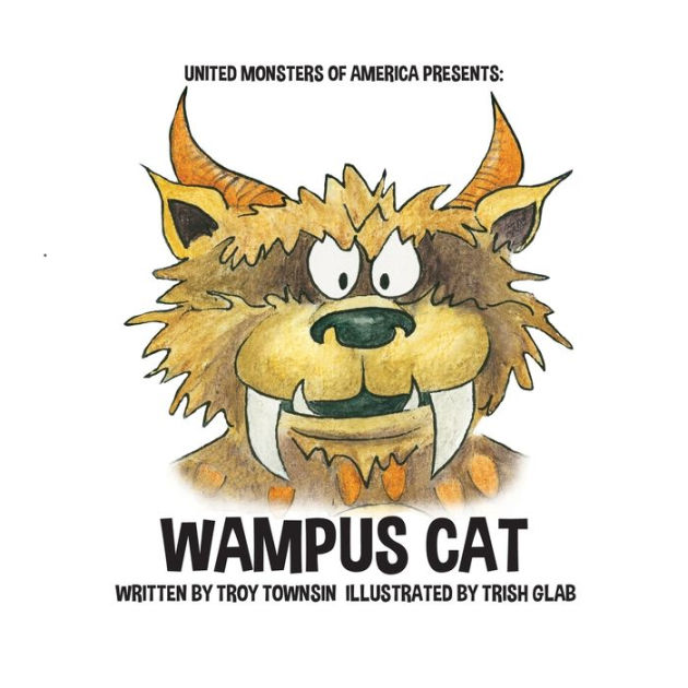 Wampus Cat by Trish Glab, Troy Townsin, Paperback | Barnes & Noble®