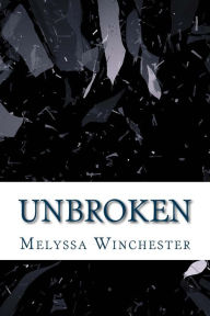 Title: Unbroken, Author: Melyssa Winchester