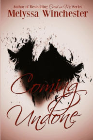 Title: Coming Undone, Author: Melyssa Winchester